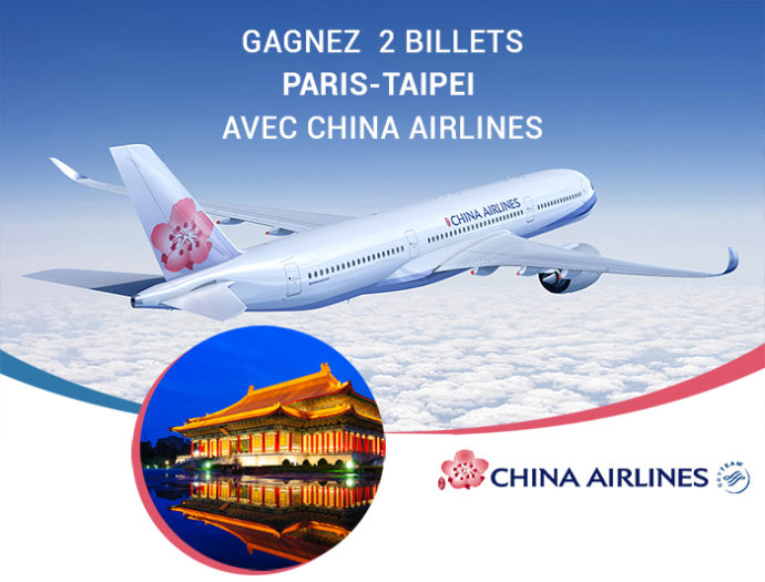 Gagnez 2 billets PARIS TAIPEI avec CHINA AIRLINES !