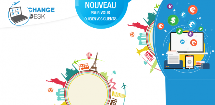 ChangeDesk<br>Commandez vos devises et recevez les à votre agence ou livrées chez votre client