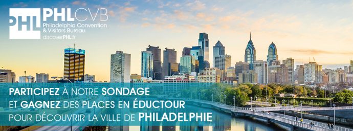 Participez à notre sondage  et gagnez des places en éductour  pour découvrir la ville de Philadelphie